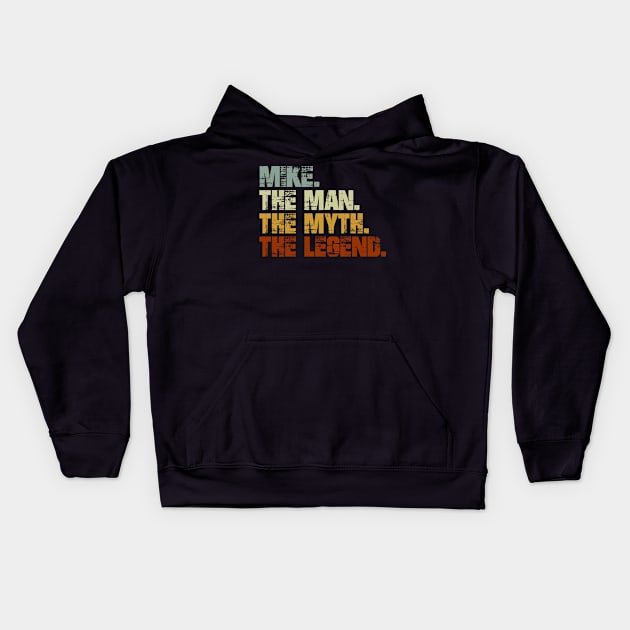 Mike The Man The Myth The Legend Kids Hoodie by designbym